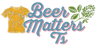 Beer Matters Ts - Home